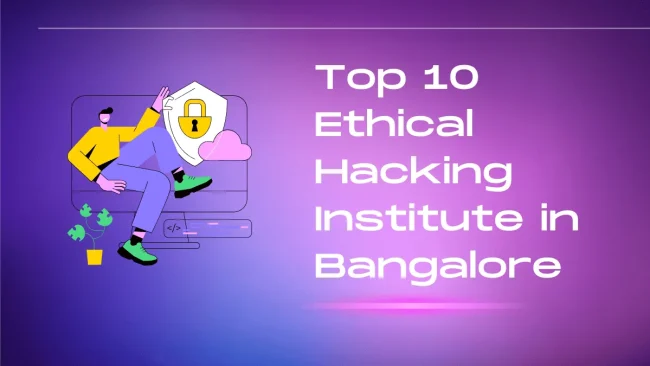 ethical hacking institute in bangalore