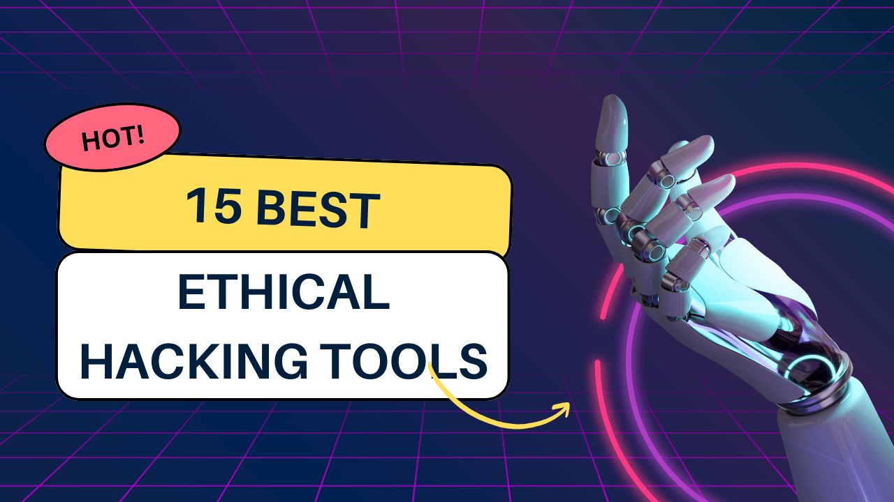 Top 15 Ethical Hacking Tools 2024 Top 15 Ethical Hacking Tools 2024